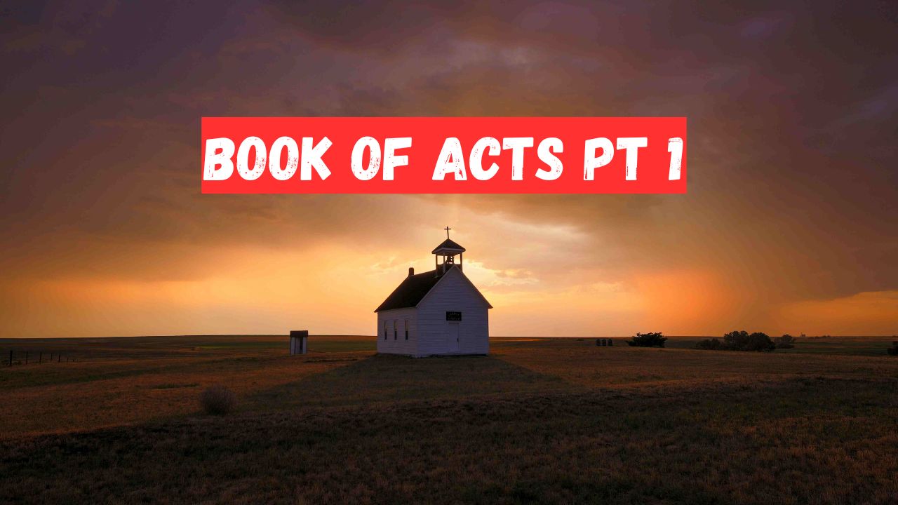 Book of Acts part 1